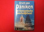 Erich von Däniken: De fantastische werkelijkheid, Gelezen, Ophalen of Verzenden, Erich von Däniken, Achtergrond en Informatie