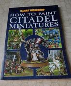 Games Workshop How to paint Citadel miniatures, Ophalen of Verzenden, Gebruikt, Warhammer, Boek of Catalogus