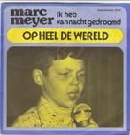 45T: Marc Meyer: Op heel de wereld, Ophalen of Verzenden, Gebruikt