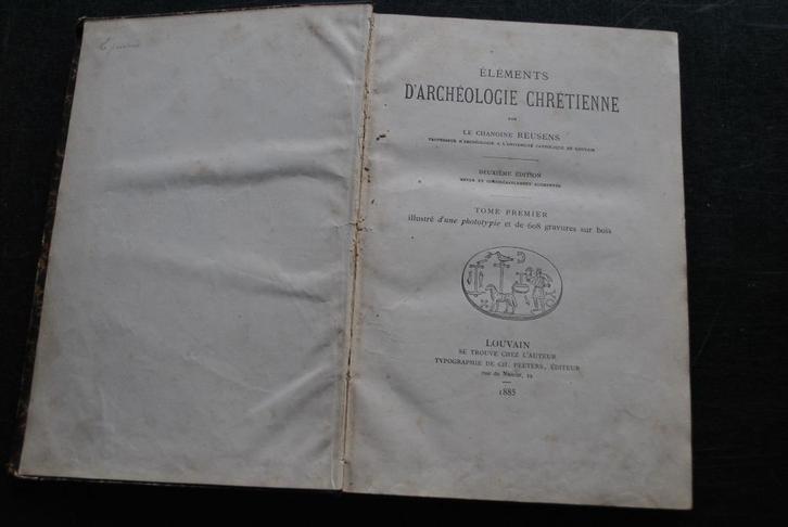 REUSENS Eléments d'archéologie chrétienne T1 SEUL 1885 rare, Antiek en Kunst, Antiek | Boeken en Manuscripten, Ophalen of Verzenden
