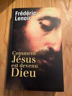 Comment Jésus est devenu Dieu - Frédéric Lenoir, Livres, Enlèvement ou Envoi, Comme neuf, Frédéric Lenoir