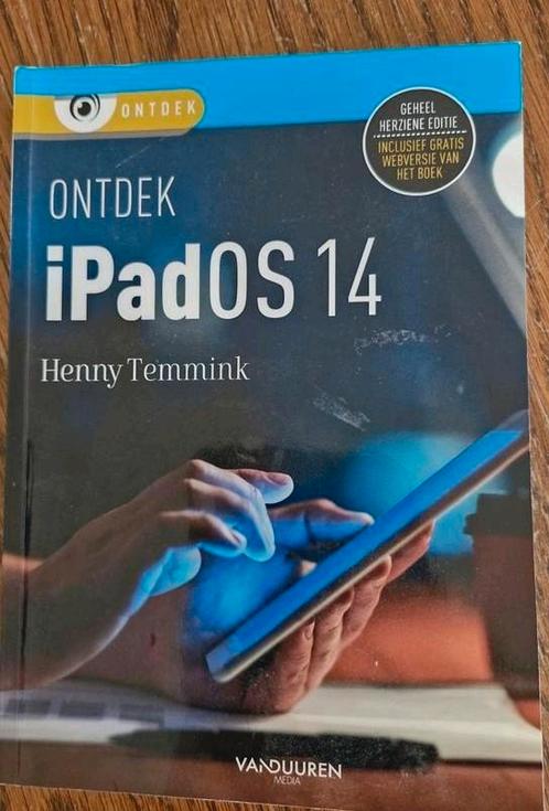 Henny Temmink - Ontdek iPadOS 14, Livres, Informatique & Ordinateur, Comme neuf, Enlèvement ou Envoi
