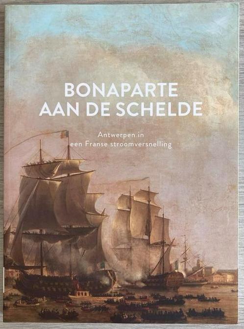 Bonaparte aan de Schelde, Boeken, Geschiedenis | Stad en Regio, Zo goed als nieuw, Ophalen of Verzenden