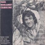 Paul Roelandt – Caroline / Neem eens een kind bij de hand –, Cd's en Dvd's, Gebruikt, 7 inch, Single, Ophalen of Verzenden