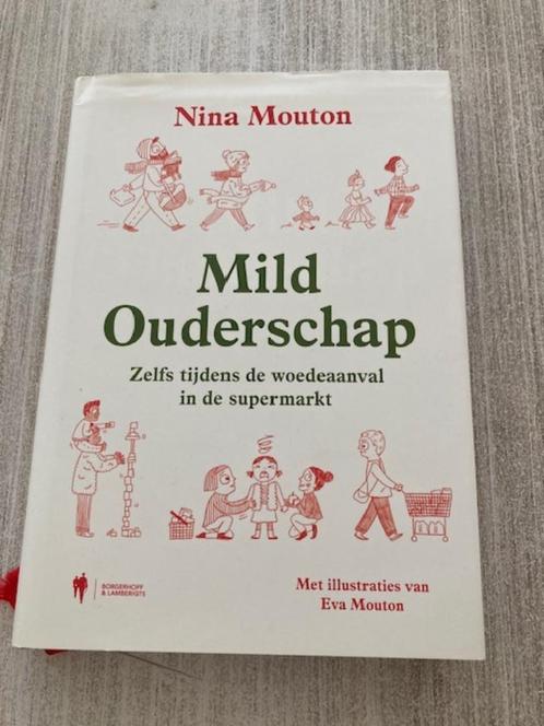 Mild ouderschap - Nina Mouton, Boeken, Zwangerschap en Opvoeding, Gelezen, Ophalen