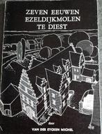 Te koop:Leerrijk boek"Zeven Eeuwen Ezeldijkmolen" v.d Eycken, Enlèvement, Utilisé, Michel Van Der Eycken