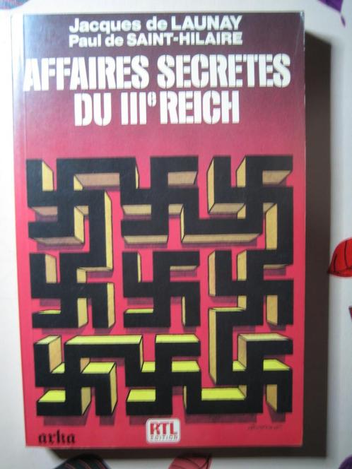 AFFAIRES SECRETES DU IIIè REICH. de LAUNAY & SAINT-HILAIRE., Livres, Guerre & Militaire, Comme neuf, Deuxième Guerre mondiale