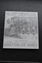 Het Stadhuis van Gent. Gaston De Smet. Hard Cover., Gelezen, Snoeck-Ducaju & Zoon, Ophalen of Verzenden, Architectuur algemeen