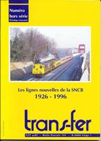 SNCB - NMBS - TRANSFER  - Les lignes nouvelles de 1926-1996, Collections, Trains & Trams, Comme neuf, Livre ou Revue, Envoi, Train