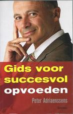 Peter Adriaenssens - Gids voor succesvol opvoeden, Boeken, Ophalen of Verzenden, Gelezen