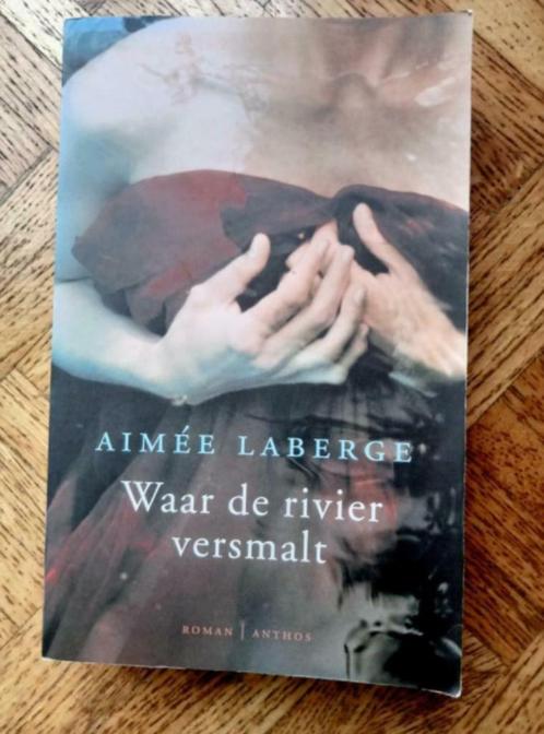 Aimée Laberge: Waar de rivier versmalt, Boeken, Romans, Gelezen, Ophalen of Verzenden