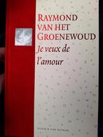 Raymond Van Het Groenewoud, Je veux de l'amour (liedteksten), Boeken, Gedichten en Poëzie, Ophalen of Verzenden, Zo goed als nieuw