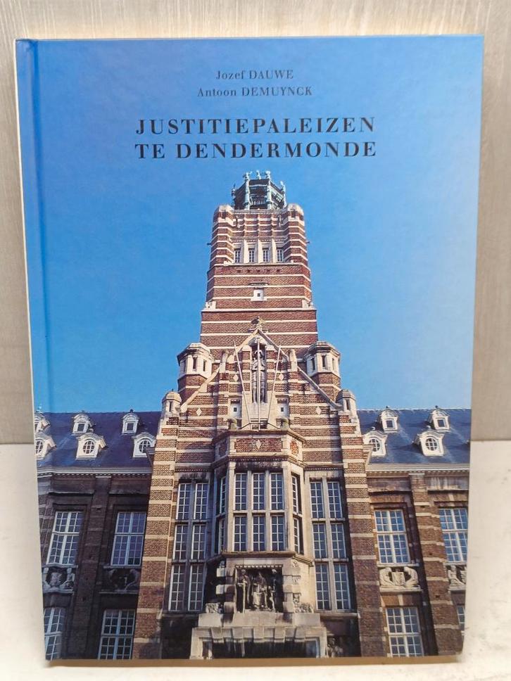 Justitiepaleizen te dendermonde dauwe demuynck, Boeken, Geschiedenis | Stad en Regio, Zo goed als nieuw, Ophalen of Verzenden