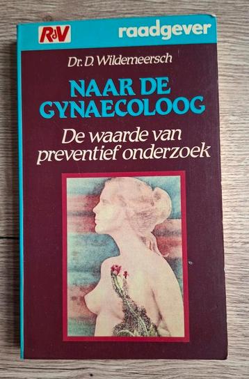 Boek : Naar de Gynaecoloog / Dr. D. Wildemeersch beschikbaar voor biedingen