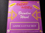 Brendon Wood - Gimme A Little Sign " Popcorn dubbel Hit ", 7 inch, Single, Ophalen of Verzenden, Zo goed als nieuw