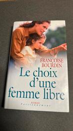 Le choix d’une femme libre de Françoise Bourdin, Livres, Enlèvement ou Envoi, Comme neuf