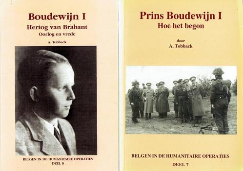 Prins Boudewijn I,Hoe het begon.& Boudewijn1 Oorlog en vrede, Boeken, Oorlog en Militair, Zo goed als nieuw, Algemeen, Tweede Wereldoorlog