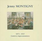Jenny Montigny 1875-1937: lumières impressionnistes, Ophalen of Verzenden, Gelezen