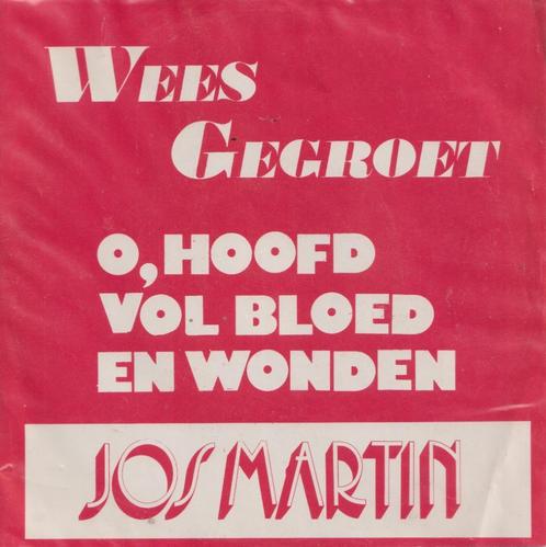 Jos Martin – Wees gegroet / O, hoofd vol bloed en wonden, Cd's en Dvd's, Vinyl Singles, Gebruikt, Single, Nederlandstalig, 7 inch