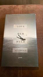 Love her wild - Atticus, Comme neuf, Enlèvement ou Envoi