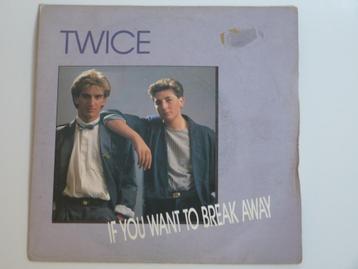 Twice ‎ If You Want To Break Away 7" 1987