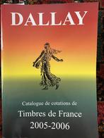 Catalogue Timbres de France Dallay 2005-2006, Timbres & Monnaies, Timbres | Accessoires, Catalogue, Enlèvement ou Envoi