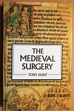 The Medieval Surgery - 1992 - Tony Hunt - 1e druk, 14e eeuw of eerder, Ophalen of Verzenden, Zo goed als nieuw, Tony Hunt