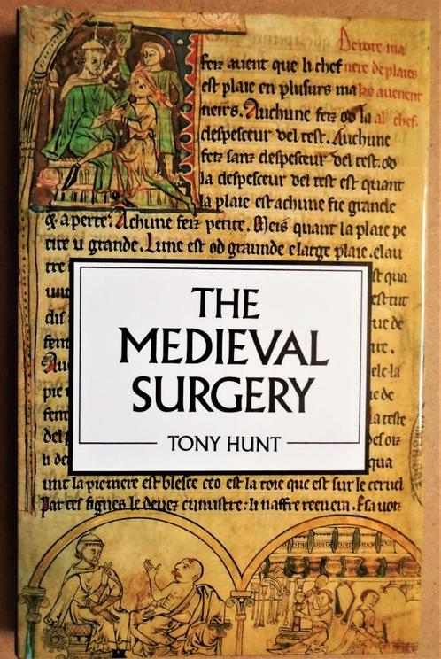 The Medieval Surgery - 1992 - Tony Hunt - 1e druk, Boeken, Geschiedenis | Stad en Regio, Zo goed als nieuw, 14e eeuw of eerder