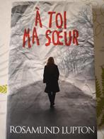 Livre ''A toi ma soeur'', Livres, Thrillers, Rosamund Lupton, Comme neuf, Reste du monde, Enlèvement