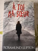 Livre ''A toi ma soeur'', Rosamund Lupton, Comme neuf, Reste du monde, Enlèvement