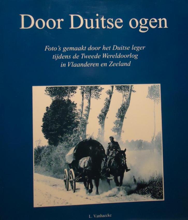 Door Duitse ogen. Foto's gemaakt door het Duitse leger tijde, Boeken, Oorlog en Militair, Tweede Wereldoorlog, Ophalen of Verzenden