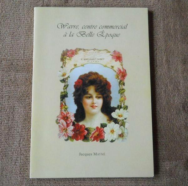 Wavre , centre commercial à la Belle Epoque, Livres, Histoire nationale, Utilisé, Enlèvement ou Envoi