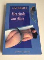 Te Koop Boek HET EINDE VAN ALICE A.M.Homes, Livres, Romans, Enlèvement ou Envoi, Utilisé, Europe autre, A.M.Homes