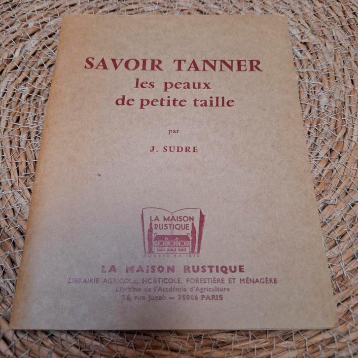 Revue - Savoir tanner les peaux de petite taille, J. SUDRE, Livres, Art & Culture | Architecture, Enlèvement ou Envoi