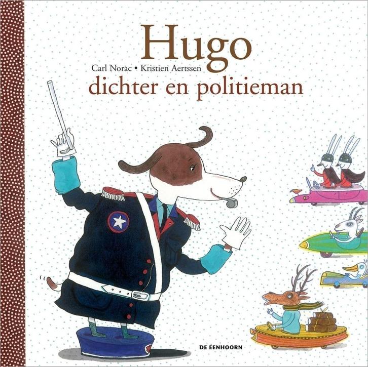 boek: Hugo, dichter en politieman/Carl Norac & Kris.Aertssen, Boeken, Kinderboeken | Kleuters, Zo goed als nieuw, Fictie algemeen
