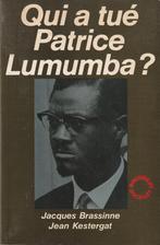 Qui a tué Patrice Lumumba ? Jacques Brassinne Jean Kestergat, Livres, Comme neuf, Afrique, Jacques Brassinne/Jean Ke, Enlèvement ou Envoi