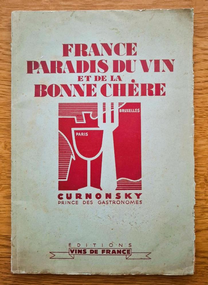 France paradis du vin et de la bonne chère ✅ Curnonsky 1933, Verzamelen, Wijnen, Gebruikt, Overige typen, Frankrijk, Ophalen of Verzenden