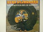 Henk Wijngaard - Als Chauffeur Ben Ik Geboren (1981), Cd's en Dvd's, Vinyl | Nederlandstalig, Ophalen of Verzenden