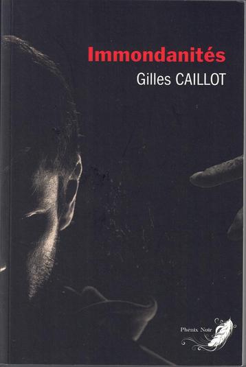 Gilles Caillot - Immondanités - Le cycle du mal T3