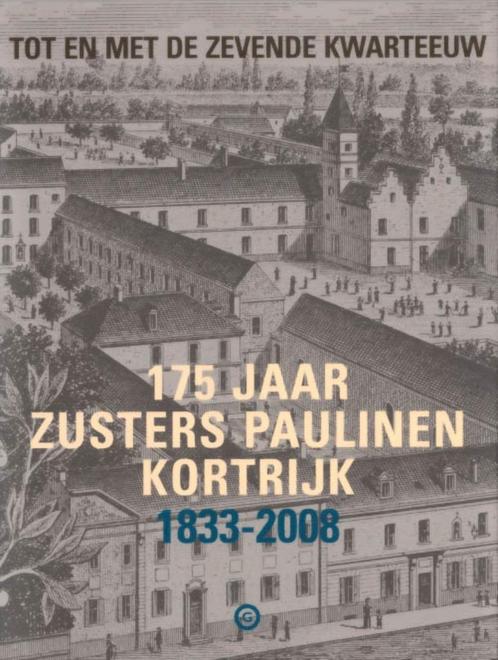 Tot en met de zevende kwarteeuw: 175 jaar Zusters Paulinen K, Boeken, Geschiedenis | Stad en Regio, Gelezen, 20e eeuw of later