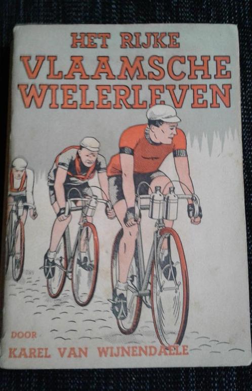 Karel van Wijnendaele Het rijke vlaamsche wielerleven, Boeken, Sportboeken, Lopen en Fietsen, Ophalen of Verzenden