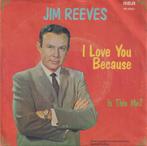 Jim Reeves – I love you because / Is this me? - Single, CD & DVD, Vinyles Singles, 7 pouces, Country et Western, Utilisé, Enlèvement ou Envoi