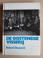 boek De Oostendse Visserij door Roland Desnerck, Boeken, Zo goed als nieuw, Ophalen