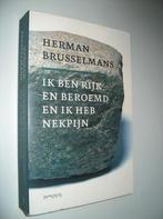 Hermans Brusselmans Gesigneerd - Ik ben rijk en beroemd en i, Boeken, Literatuur, Gelezen, Herman Brusselmans, Ophalen of Verzenden
