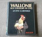 Wallonie aux couleurs de coq (J-P Otte et G. Larondelle), Ophalen of Verzenden, Gelezen