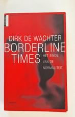 Dirk de Wachter - Borderline times, Ophalen of Verzenden, Gelezen, Dirk de Wachter