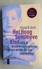 Het hoogsensitieve kind -Elaine Aron, Boeken, Ophalen of Verzenden, Zo goed als nieuw, Elaine N. Aron