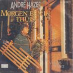 Andre Hazes – Morgen ben ik thuis / Veel  is ‘t niet - Singl, Nederlandstalig, Gebruikt, Ophalen of Verzenden, 7 inch