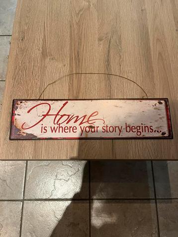 Tekstbord home is where your story begins …