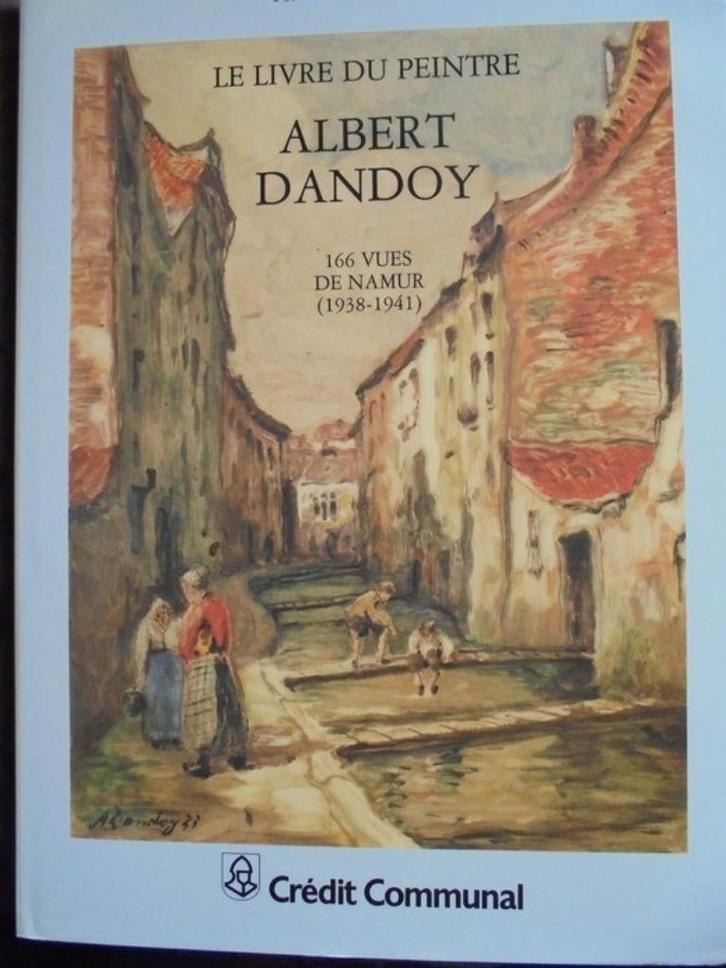 Albert Dandoy  1  1885 - 1977   Monografie   Namur, Boeken, Kunst en Cultuur | Beeldend, Nieuw, Schilder- en Tekenkunst, Verzenden